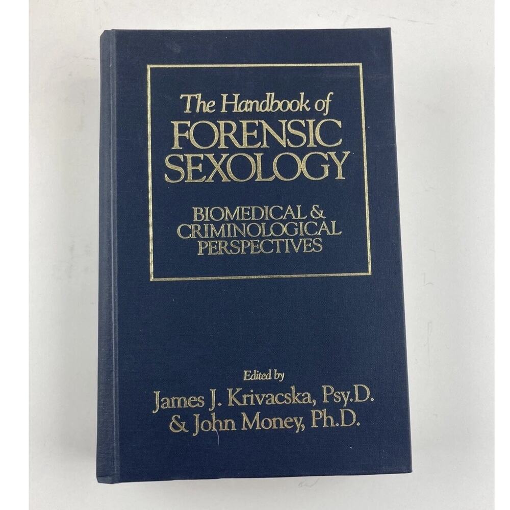 The Handbook of Forensic Sexology By James J. Krivacska & John Money 1994 - Used